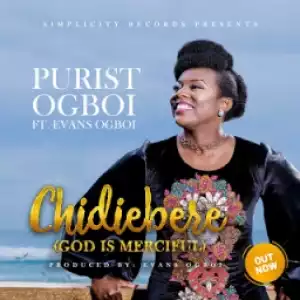 Purist Ogboi - Chidiebere (God Is Merciful)